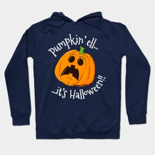 Funny Pumpkin Shirt - Pumpkin'ell It's Halloween!! Hoodie